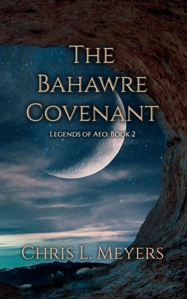 The Bahawre Covenant (Legends of Aeo, #2) (eBook, ePUB) The Bahawre Covenant (Legends of Aeo, #2) (eBook, ePUB)