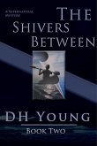 The Shivers Between, Book II: A Supernatural Mystery (Dark Moves Beneath, #2) (eBook, ePUB)