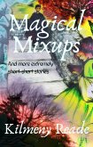 Magical Mixups: And More Extremely Short Stories (eBook, ePUB) Magical Mixups: And More Extremely Short Stories (eBook, ePUB)