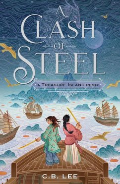 A Clash of Steel: A Treasure Island Remix (eBook, ePUB) - Lee, C. B.