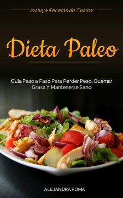 Cover Dieta Paleo, Guía Paso A Paso Para Perder Peso, Quemar Grasa y Mantenerse Sano (eBook, ePUB)