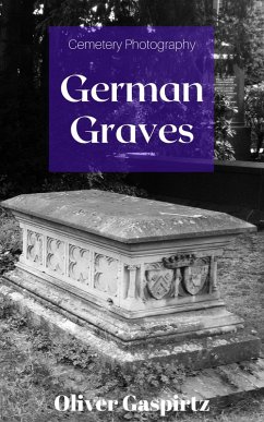 German Graves (Cemetery Photography, #1) (eBook, ePUB) Cover German Graves (Cemetery Photography, #1) (eBook, ePUB)