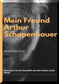 Mein Freund Arthur Schopenhauer (eBook, ePUB)