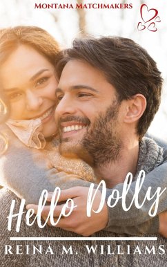 Hello Dolly (Montana Matchmakers, #5) (eBook, ePUB) - Williams, Reina M.