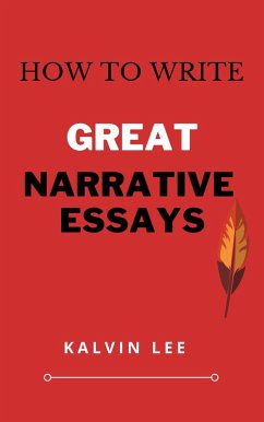 Cover How to Write Great Narrative Essays (eBook, ePUB)