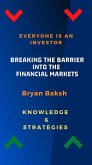 Everyone Is An Investor Breaking The Barrier Into The Financial Markets (eBook, ePUB)