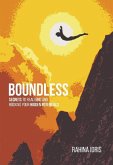 Boundless: Secrets to Realising and Rocking Your Hidden Potentials. (eBook, ePUB) Boundless: Secrets to Realising and Rocking Your Hidden Potentials. (eBook, ePUB)