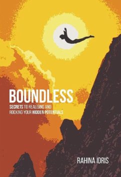 Boundless: Secrets to Realising and Rocking Your Hidden Potentials. (eBook, ePUB) - RahinaIdris