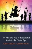 The Arts and Play as Educational Media in the Digital Age (eBook, ePUB)