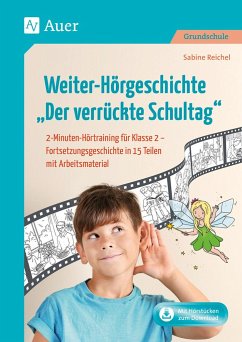 Weiter-Hörgeschichte: Der verrückte Schultag - Reichel, Sabine