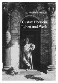 Gustav Eberlein – Leben und Werk
