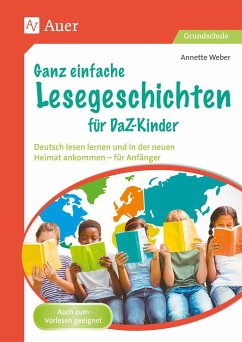 Ganz einfache Lesegeschichten für DaZ-Kinder - Weber, Annette