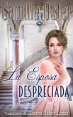 La Esposa Despreciada (eBook, ePUB)