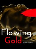 Flowing Gold - [Season 1] (eBook, ePUB)