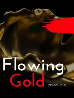 Flowing Gold - [Season 1] (eBook, ePUB) - Beach, Rex
