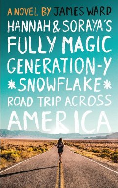 Cover Hannah and Soraya's Fully Magic Generation-Y *Snowflake* Road Trip Across America (eBook, ePUB)