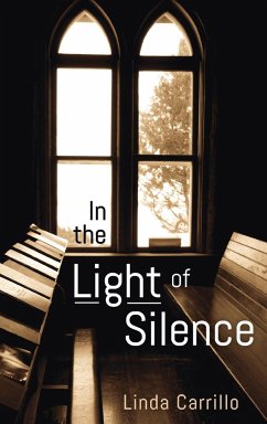 In the Light of Silence - Carrillo, Linda