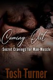 Coming Out: Secret Cravings for Man-Muscle (eBook, ePUB) Coming Out: Secret Cravings for Man-Muscle (eBook, ePUB)