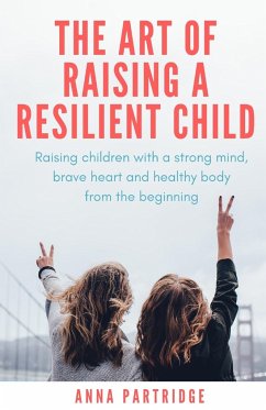 The Art of Raising a Resilient Child - Partridge, Anna C