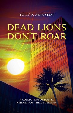 Dead Lions Don't Roar - Akinyemi, Tolu' A.