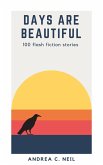 Days Are Beautiful: 100 Flash Fiction Stories (eBook, ePUB)
