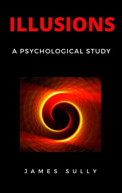 Illusions - A Psychological Study (eBook, ePUB) - Sully, James