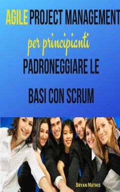 Agile Project Management per principianti (eBook, ePUB) - Mathis, Bryan