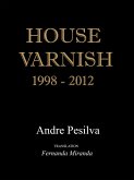House Varnish 1998-2012 (eBook, ePUB) House Varnish 1998-2012 (eBook, ePUB)