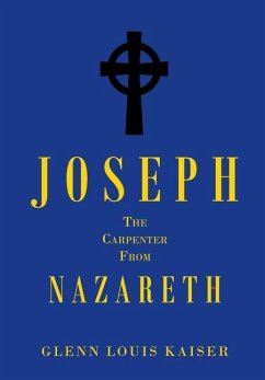 Joseph the Carpenter from Nazareth - Kaiser, Glenn Louis