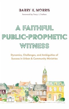 A Faithful Public-Prophetic Witness - Morris, Barry K.