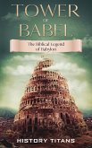 Tower of Babel: The Biblical Legend of Babylon (eBook, ePUB)
