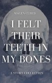 I Felt Their Teeth In My Bones (eBook, ePUB)