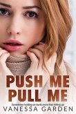 Push Me Pull Me (Last Goodbye, #1) (eBook, ePUB)