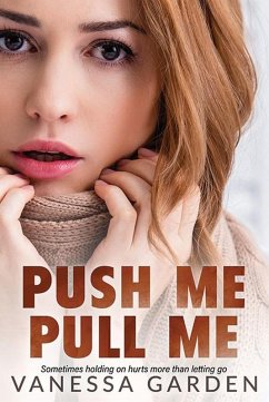 Cover Push Me Pull Me (Last Goodbye, #1) (eBook, ePUB)