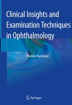 Clinical Insights and Examination Techniques in Ophthalmology (eBook, PDF) - Kuriakose, Thomas