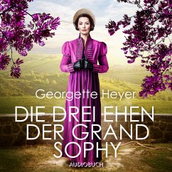 Die drei Ehen der Grand Sophy (MP3-Download) - Heyer, Georgette