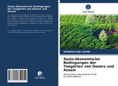 Sozio-ökonomische Bedingungen der Teegärten von Dooars und Assam - Lahiri, Imankalyan