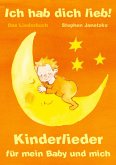 Ich hab dich lieb - Kinderlieder für mein Baby und mich Ich hab dich lieb - Kinderlieder für mein Baby und mich