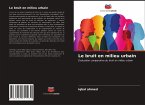 Le bruit en milieu urbain Le bruit en milieu urbain