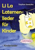 Li La Laternenlieder für Kinder - Kinderlieder Li La Laternenlieder für Kinder - Kinderlieder