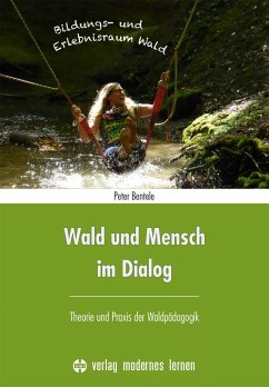Wald und Mensch im Dialog - Bentele, Peter