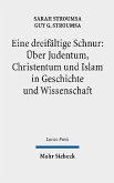 Eine dreifältige Schnur: Über Judentum, Christentum und Islam in Geschichte und Wissenschaft
