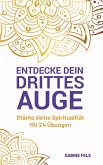 Entdecke dein Drittes Auge Entdecke dein Drittes Auge
