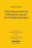 Unternehmensrechtliche Selbstregulierung und ihre Erfolgsbedingungen