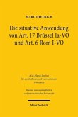 Die situative Anwendung von Art. 17 Brüssel Ia-VO und Art. 6 Rom I-VO
