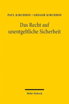 Das Recht auf unentgeltliche Sicherheit - Kirchhof, Paul;Kirchhof, Gregor