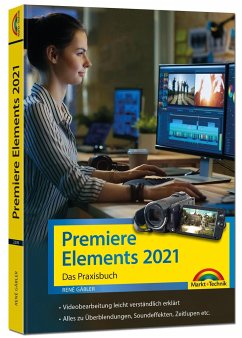 Premiere Elements 2021 - Das Praxisbuch - Gäbler, Rene