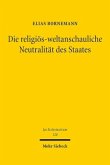 Die religiös-weltanschauliche Neutralität des Staates