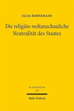 Die religiös-weltanschauliche Neutralität des Staates - Bornemann, Elias