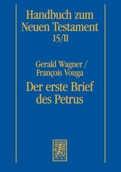 Der erste Brief des Petrus / Handbuch zum Neuen Testament 15/II - Wagner, Gerald;Vouga, François